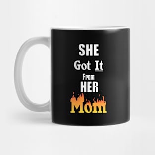 She Got It From Her Mom Mug